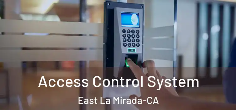  Access Control System East La Mirada-CA