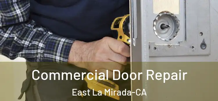 Commercial Door Repair East La Mirada-CA