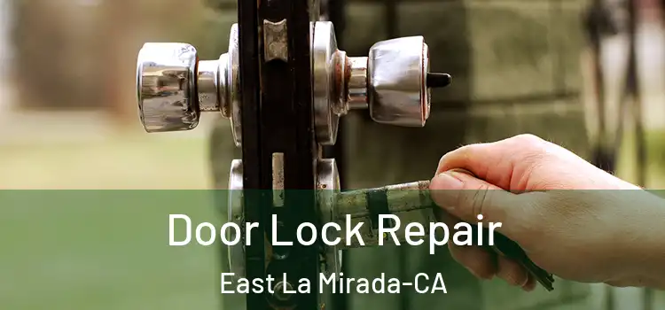  Door Lock Repair East La Mirada-CA