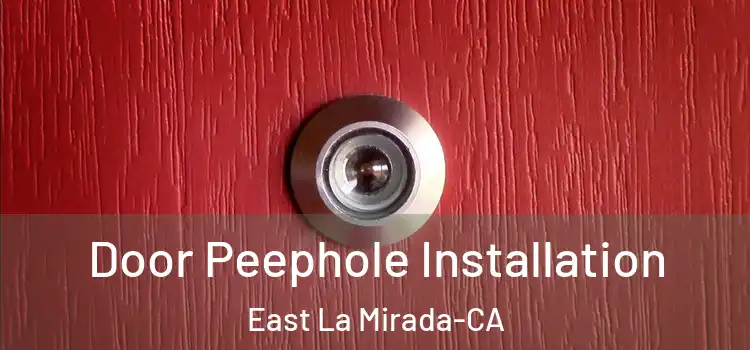  Door Peephole Installation East La Mirada-CA