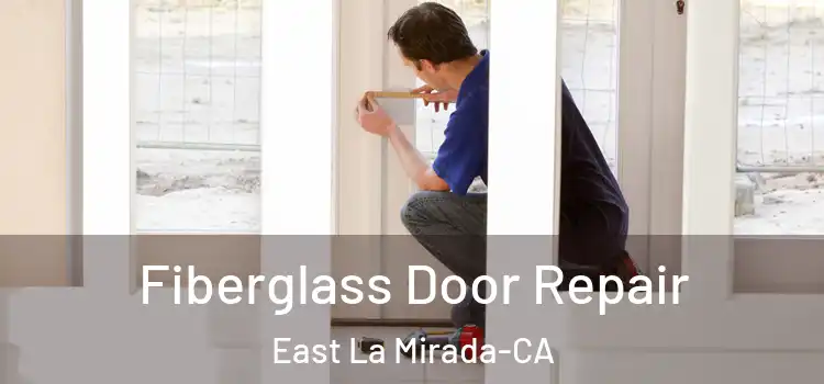  Fiberglass Door Repair East La Mirada-CA