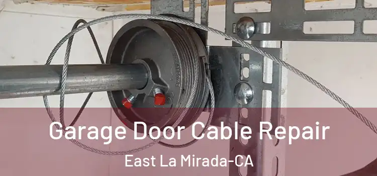  Garage Door Cable Repair East La Mirada-CA