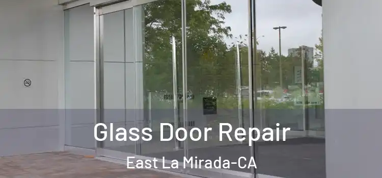  Glass Door Repair East La Mirada-CA