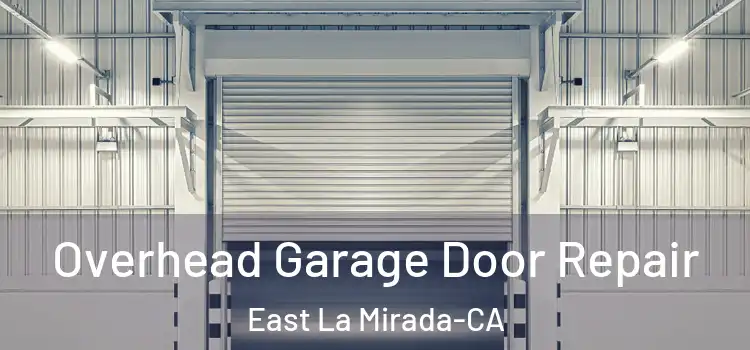 Overhead Garage Door Repair East La Mirada-CA