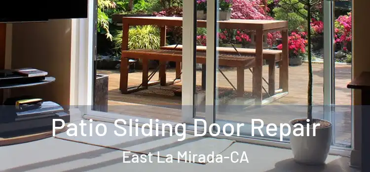  Patio Sliding Door Repair East La Mirada-CA