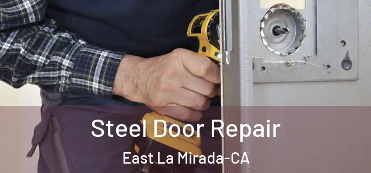  Steel Door Repair East La Mirada-CA